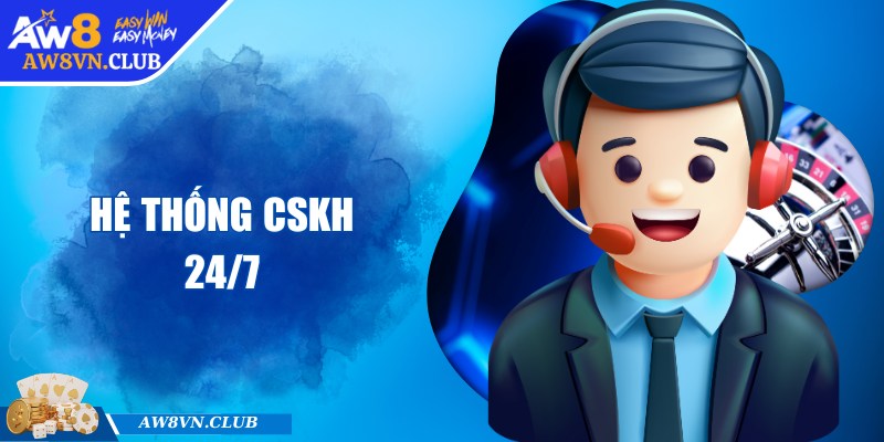 Hệ thống CSKH 24/7