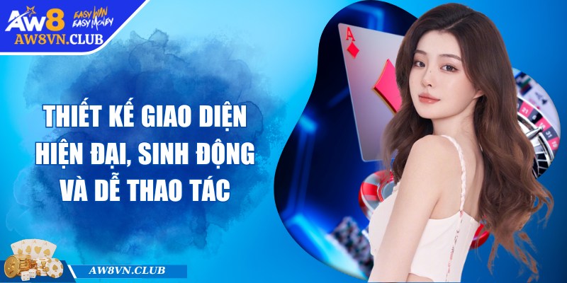Thiết kế giao diện hiện đại, sinh động và dễ thao tác
